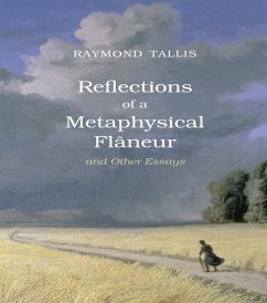 Reflections of a Metaphysical Flaneur (eBook, ePUB) - Tallis, Raymond