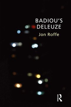 Badiou's Deleuze (eBook, ePUB) - Roffe, Jon