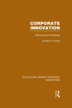 Corporate Innovation (RLE Marketing) (eBook, PDF) - Foxall, Gordon