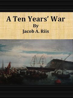 A Ten Years’ War (eBook, ePUB) - A. Riis, Jacob