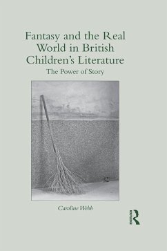 Fantasy and the Real World in British Children's Literature (eBook, ePUB) - Webb, Caroline