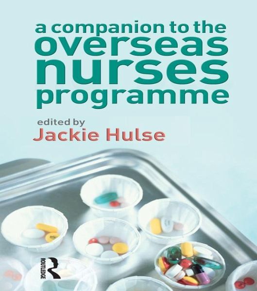 A Companion to the Overseas Nurses Programme (eBook, PDF) A Companion to the Overseas Nurses Programme (eBook, PDF)