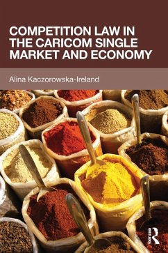 Competition Law in the CARICOM Single Market and Economy (eBook, PDF) - Kaczorowska-Ireland, Alina