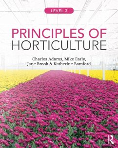 Principles of Horticulture: Level 3 (eBook, PDF) - Adams, Charles; Early, Mike; Brook, Jane; Bamford, Katherine