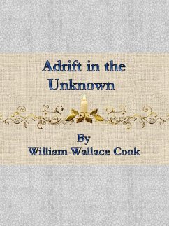 Adrift in the Unknown (eBook, ePUB) - Wallace Cook, William