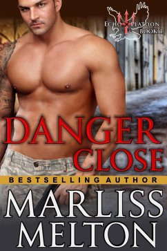 Danger Close (The Echo Platoon Series, Book 1) (eBook, ePUB) - Melton, Marliss