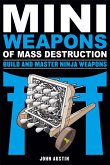 Mini Weapons of Mass Destruction: Build and Master Ninja Weapons (eBook, ePUB)
