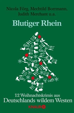 Blutiger Rhein (eBook, ePUB) - Förg, Nicola; Lüpkes, Sandra; Bursch, Stephanie; Voehl, Uwe; Borrmann, Mechtild; Merchant, Judith; Baumm, Stefanie; Maaser, Eva; Henke, Helene; Jahn, Reinhard; Pasker, Dirk; Trinkaus, Sabine