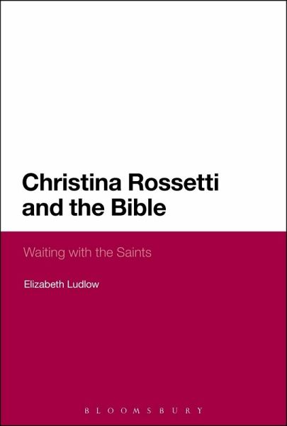 Christina Rossetti and the Bible (eBook, PDF) Christina Rossetti and the Bible (eBook, PDF)