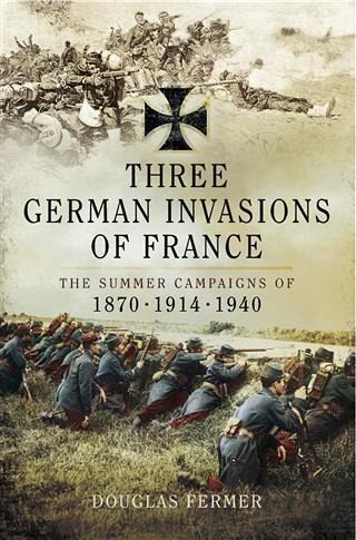 Three German Invasions of France (eBook, ePUB)