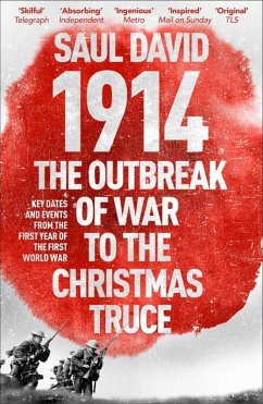 1914: The Outbreak of War to the Christmas Truce (eBook, ePUB) - David, Saul; Ltd, Saul David