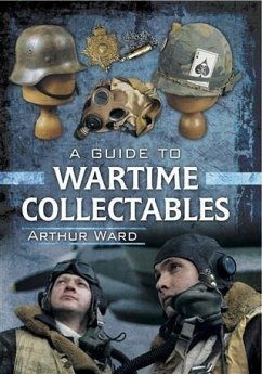 Guide to Wartime Collectables (eBook, PDF) - Ward, Arthur