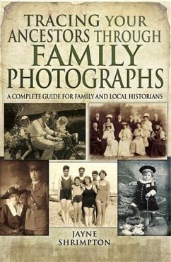 Tracing Your Ancestors Through Family Photographs (eBook, PDF) - Shrimpton, Jayne