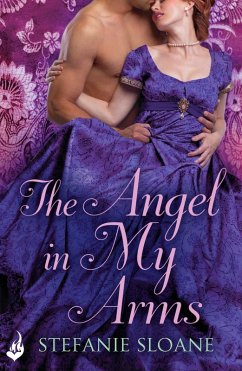 The Angel In My Arms: Regency Rogues Book 2 (eBook, ePUB) - Sloane, Stefanie
