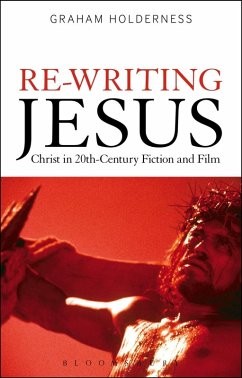 Cover Re-Writing Jesus: Christ in 20th-Century Fiction and Film (eBook, PDF)