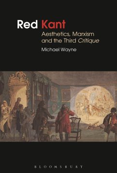 Red Kant: Aesthetics, Marxism and the Third Critique (eBook, ePUB) - Wayne, Michael