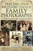 Tracing Your Ancestors Through Family Photographs (eBook, ePUB)
