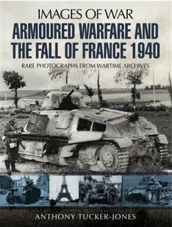 Armoured Warfare and the Fall of France (eBook, ePUB) - Tucker-Jones, Anthony