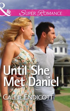 Until She Met Daniel (Mills & Boon Superromance) (eBook, ePUB) - Endicott, Callie