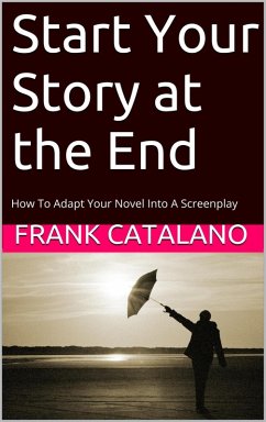 Start Your Story at the End (eBook, ePUB) - Catalano, Frank