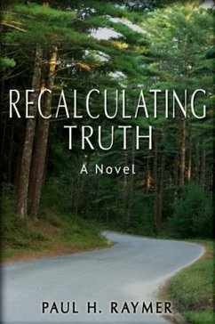Recalculating Truth (eBook, ePUB) - Raymer, Paul H.
