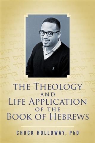 Theology and Life Application of the Book of Hebrews (eBook, ePUB)