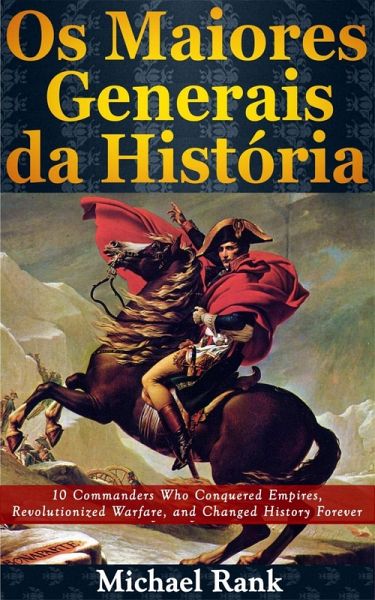 Os Maiores Generais da História (eBook, ePUB) Os Maiores Generais da História (eBook, ePUB)
