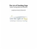 Art of Teaching Yoga: Teacher Training Manual and Workbook (eBook, ePUB)