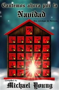 Cantemos Ahora Por La Navidad: Una Antología De Adviento (eBook, ePUB) - D Young, Michael