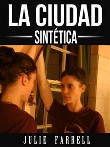 La Ciudad Sintética (eBook, ePUB) - Farrell, Julie