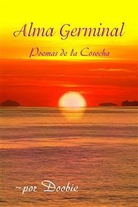 Alma Germinal: Poemas De La Cosecha (eBook, ePUB) - Shemer, Doobie