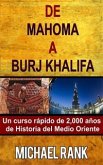 De Mahoma a Burj Khalifa: Un curso rápido de 2,000 años de Historia del Medio Oriente (eBook, ePUB)