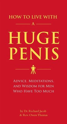How to Live with a Huge Penis (eBook, ePUB) - Jacob, Richard; Thomas, Owen