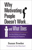 Why Motivating People Doesn't Work . . . and What Does (eBook, ePUB) Why Motivating People Doesn't Work . . . and What Does (eBook, ePUB)