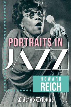 Portraits in Jazz (eBook, ePUB) - Reich, Howard; Chicago Tribune