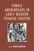 Female Amerindians in Early Modern Spanish Theater (eBook, ePUB)