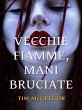 Vecchie Fiamme, Mani Bruciate (eBook,... - Bild 1