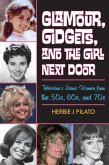 Glamour, Gidgets, and the Girl Next Door (eBook, ePUB) Glamour, Gidgets, and the Girl Next Door (eBook, ePUB)