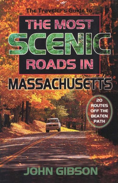 The Traveler's Guide to the Most Scenic Roads in Massachusetts (eBook, ePUB) The Traveler's Guide to the Most Scenic Roads in Massachusetts (eBook, ePUB)