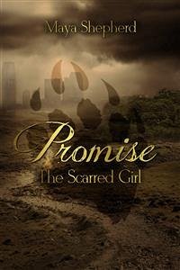 Promise: The Scarred Girl (eBook, ePUB) - Shepherd, Maya