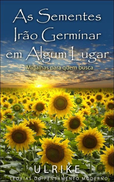 As Sementes Irao Germinar Em Algum Lugar (eBook, ePUB)