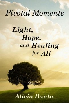 Cover Pivotal Moments: Light, Hope, and Healing for All (eBook, ePUB)