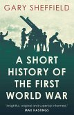 Short History of the First World War (eBook, ePUB) Short History of the First World War (eBook, ePUB)