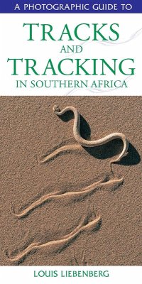 Photographic Guide to Tracks & Tracking in Southern Africa (eBook, PDF) - Liebenberg, Louis