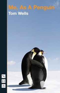 Me, As a Penguin (NHB Modern Plays) (eBook, ePUB) - Wells, Tom