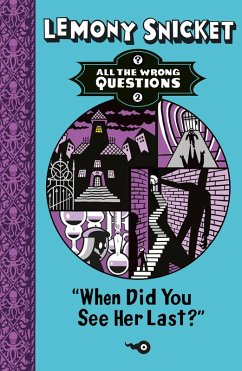 When Did You See Her Last? (All The Wrong Questions) (eBook, ePUB) - Snicket, Lemony