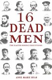 16 Dead Men: The Easter Rising Executions (eBook, ePUB)