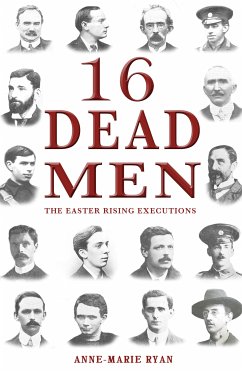 16 Dead Men: The Easter Rising Executions (eBook, ePUB) - Ryan, Anne-Marie