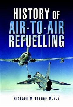 History of Air-To-Air Refuelling (eBook, PDF) - Tanner, Richard