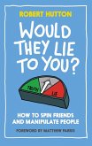 Would They Lie To You? (eBook, ePUB)